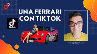 Come avere una Ferrari con TikTok | Spiegato Semplice