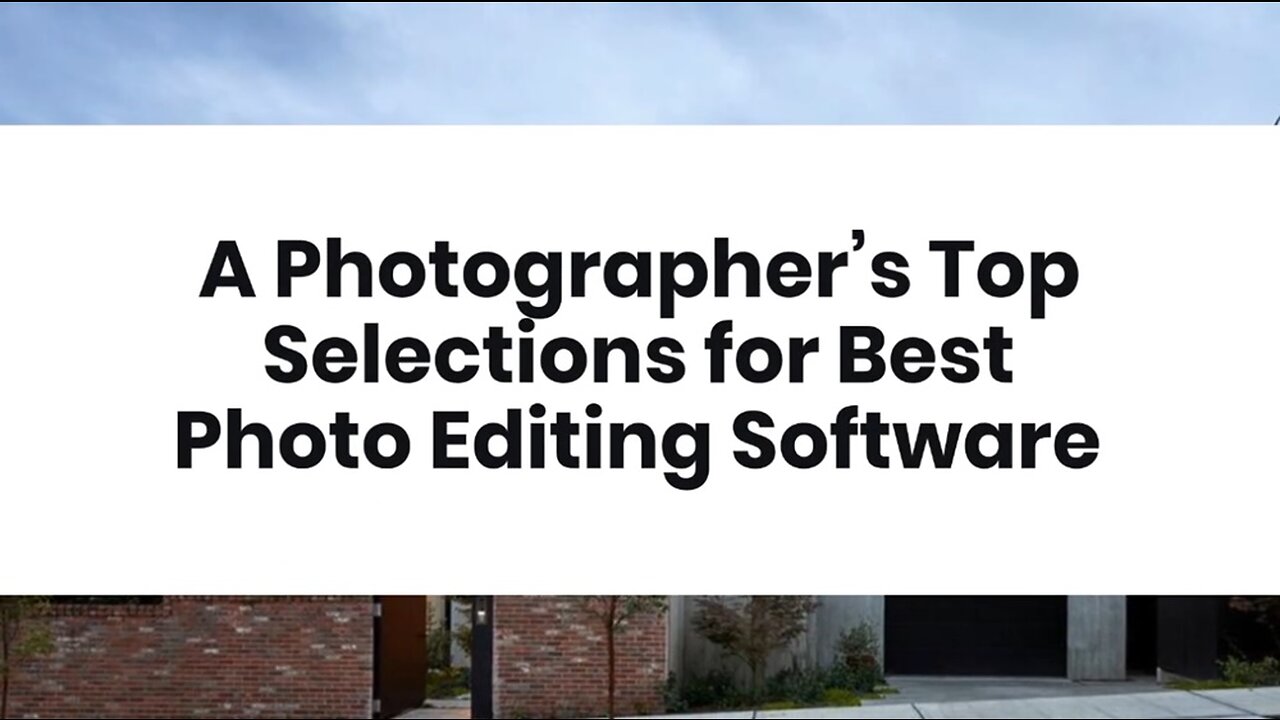 A Photographer’s Top Selections for Best Photo Editing Software