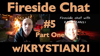 Fireside Chat #5 Part One w/KRYSTIAN21