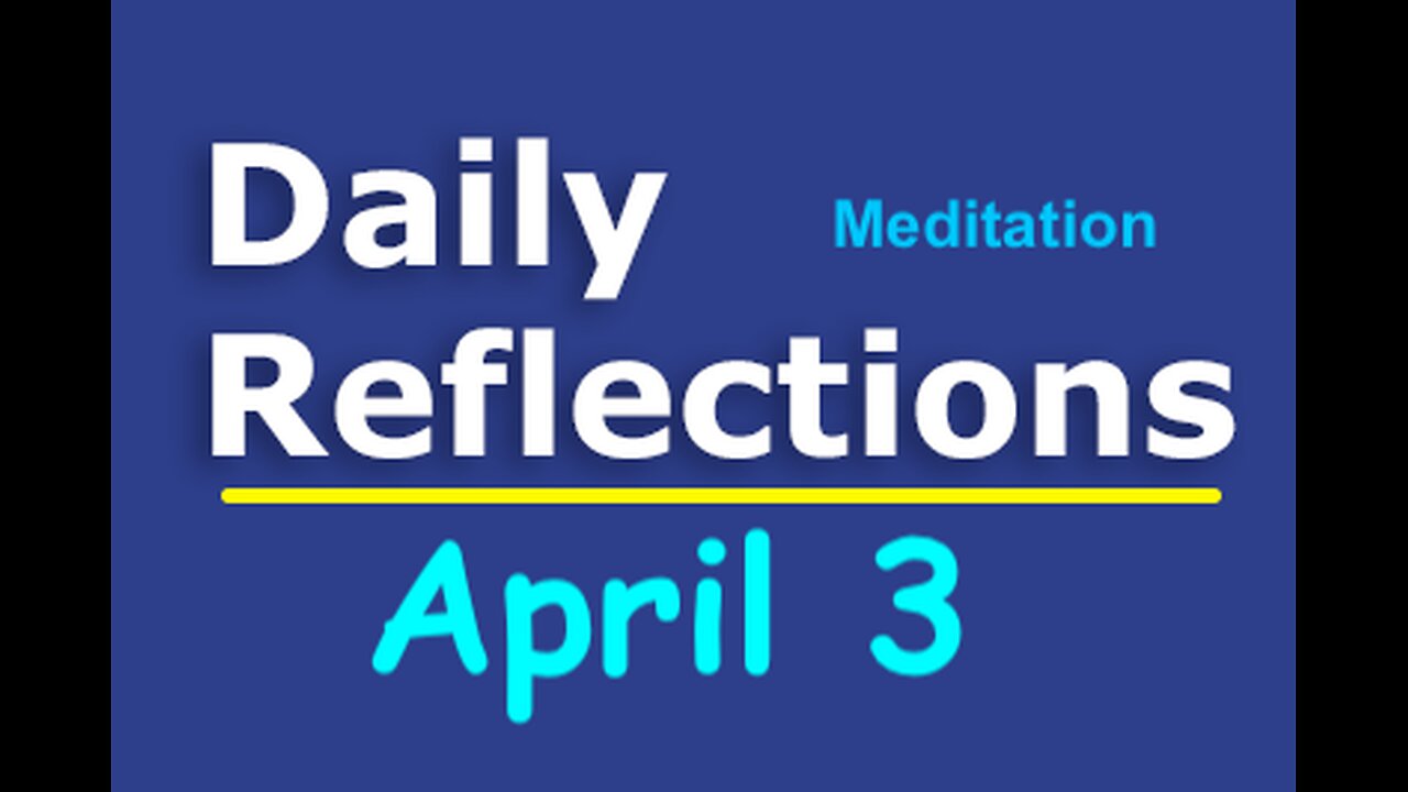 Daily Reflections Meditation Book – April 3 – Alcoholics Anonymous - Read Along – Sober Recovery