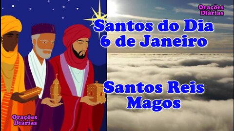 Santos do dia 6 de Janeiro, Santos Reis Magos