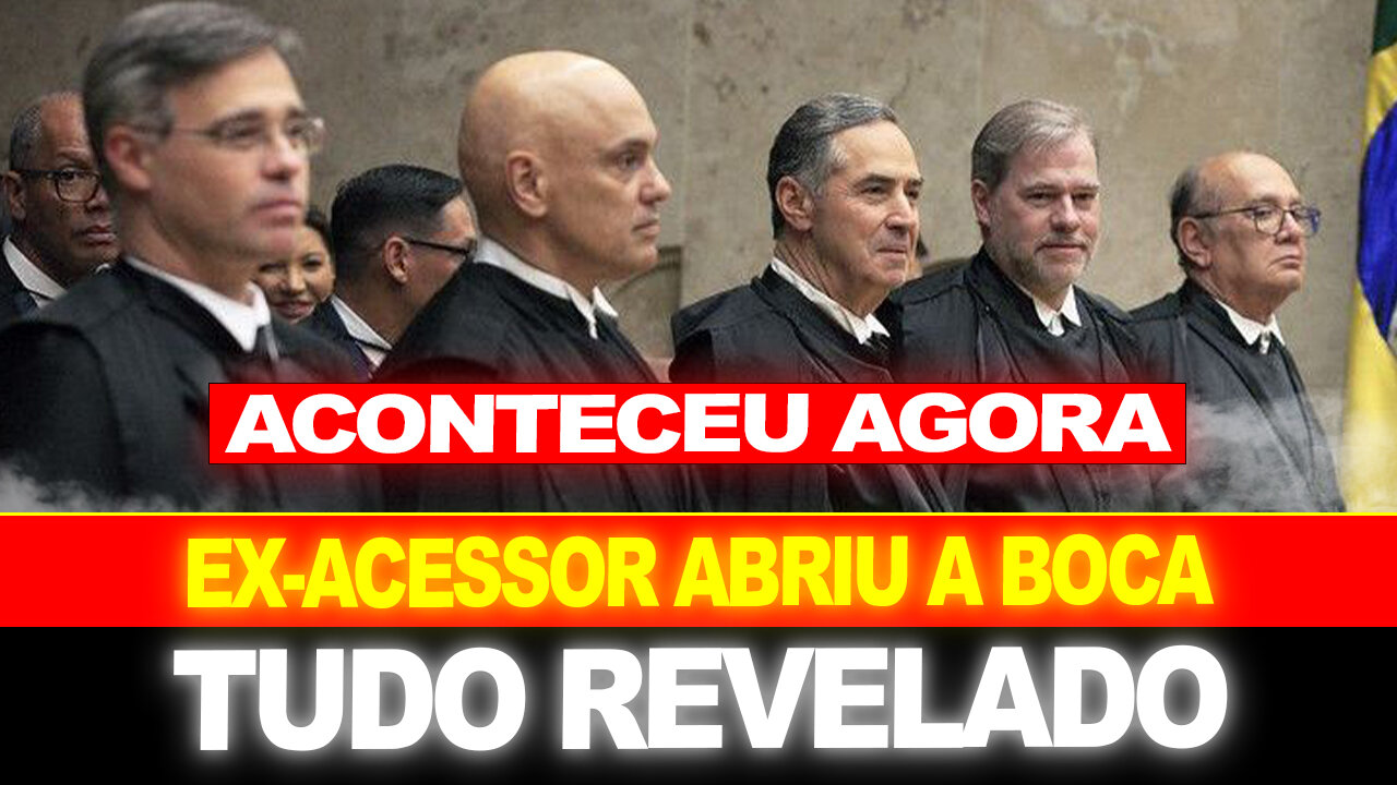 URGENTE !! EX-ACESSOR DE MINISTROS DO STF RESOLVEU CONTAR TUDO !! GRAVE REVELAÇÃO !!