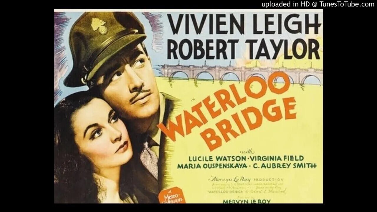 Waterloo Bridge - Vivien Leigh - Robert Taylor - Robert E. Sherwood Play