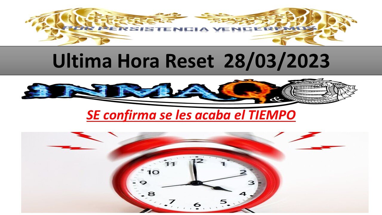 28/03/2023 SE confirma se les acaba el TIEMPO
