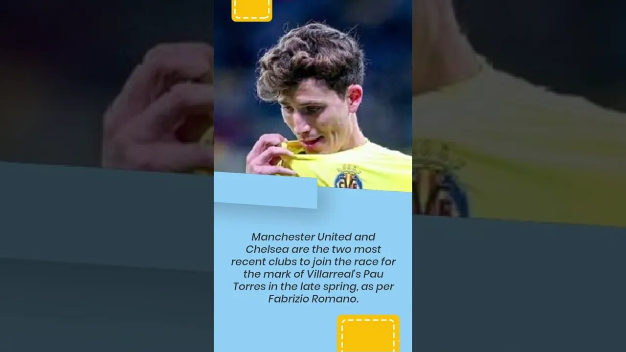 Man United, Chelsea to fight for Villarreal defender Pau Torres' mark #shorts