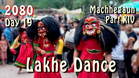 Lakhe Dance at Machhegaun | 2080-04-20 | Part XIV