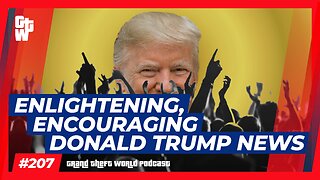 Enlightnening, Encouraging Donald Trump News | #GrandTheftWorld 207 (Clip)