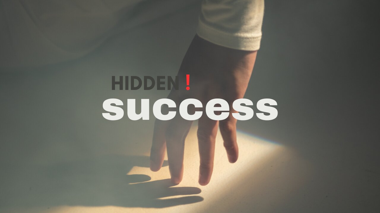 Hidden Success That You Should Be Knowing