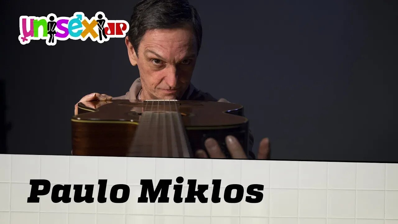 Paulo Miklos - Programa Unisex - 30/08/18