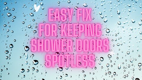 Easy way to keep shower doors spotless