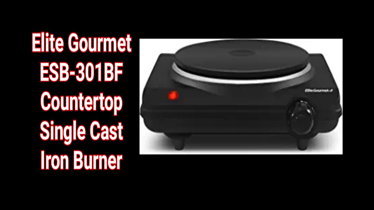 Elite Gourmet ESB-301BF Countertop Single Cast Iron Burner.