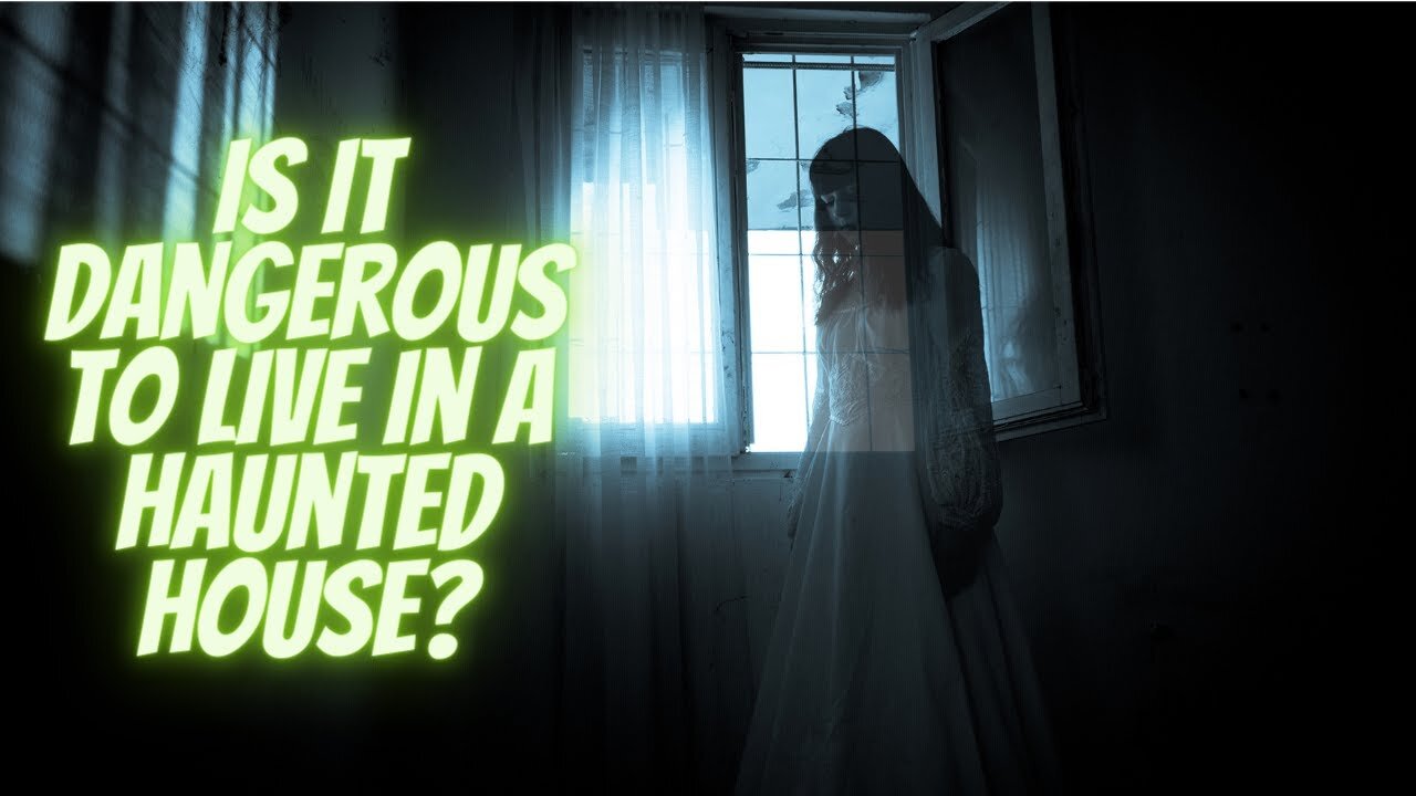 Ep 23 | Is It Dangerous To Live In a Haunted House?