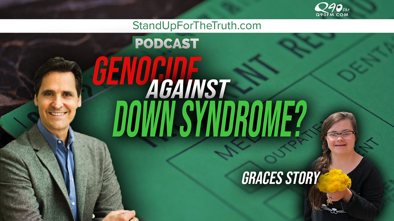 Genocide Against Down Syndrome? - Stand Up For The Truth 5/15 w/ Guest Scott Schara