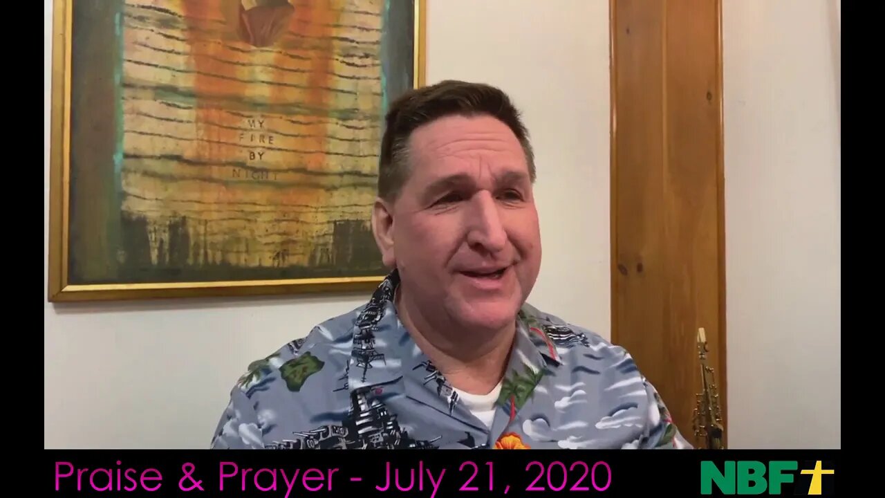 Praise and Prayer - July 21, 2020