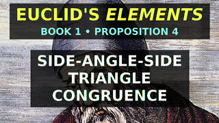 Side-Angle-Side Congruence of Triangles | Euclid Elements: Book 1, Proposition 4
