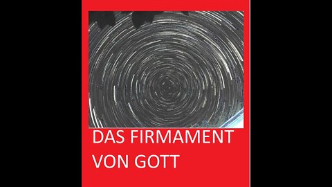 DAS FIRMAMENT VON GOTT