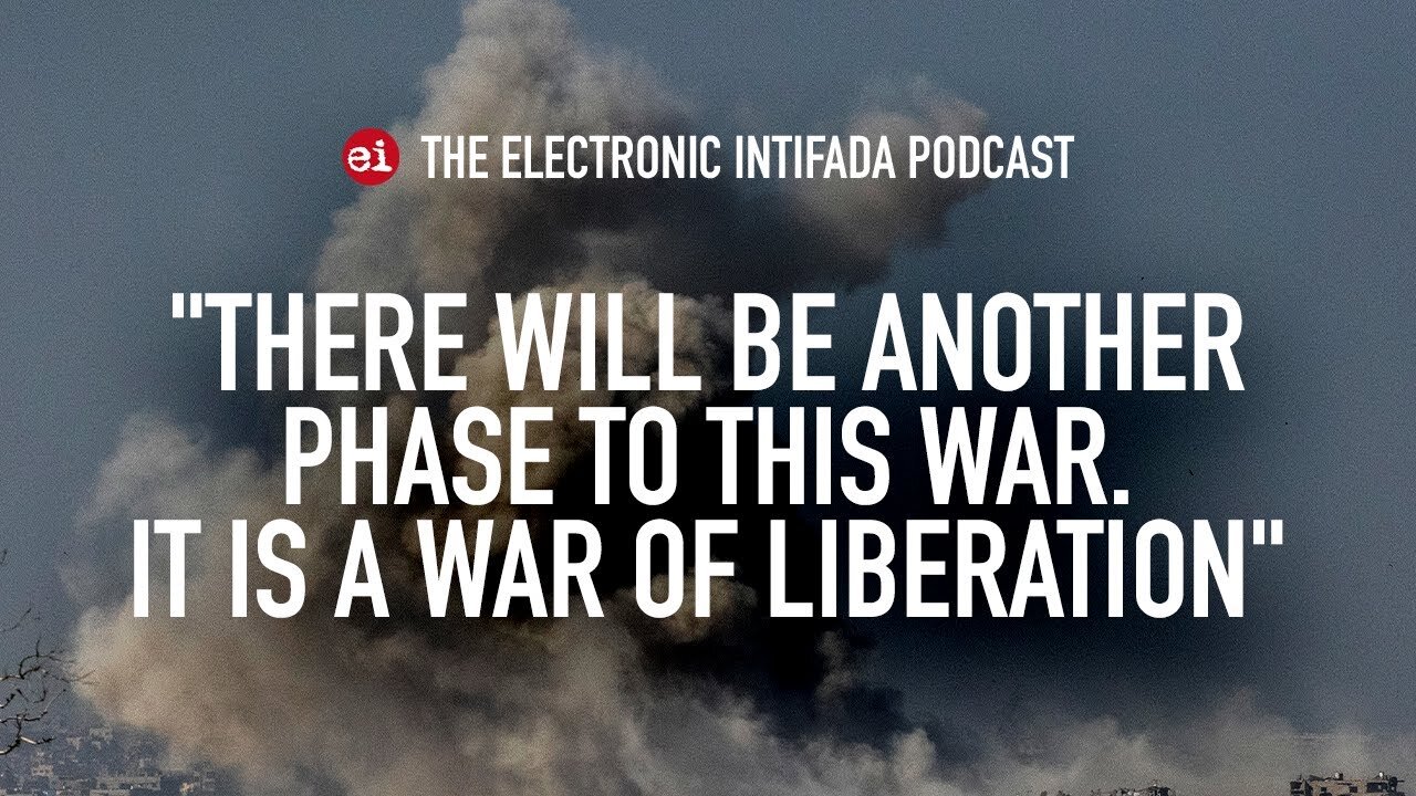 "THERE WILL BE ANOTHER PHASE TO THIS WAR. IT IS A WAR OF LIBERATION" (Israel-Palestine war)