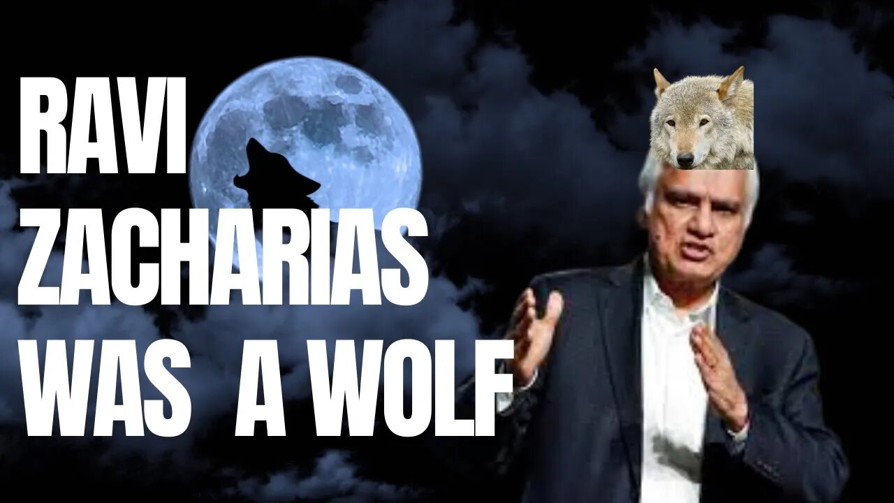 Ravi Zacharias Was a Wolf