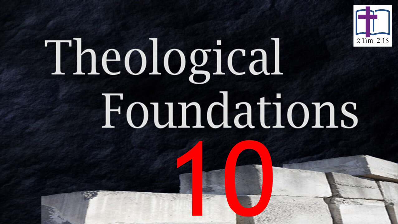 Theological Foundations - 10: Theology Proper - General