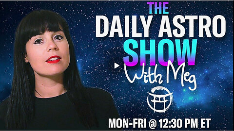 THE DAILY ASTRO SHOW with MEG - MAY 15