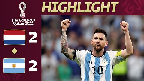 HIGHLIGHT: NETHERLAND vs. Argentina 2:2; FIFA World Cup Qatar 2022