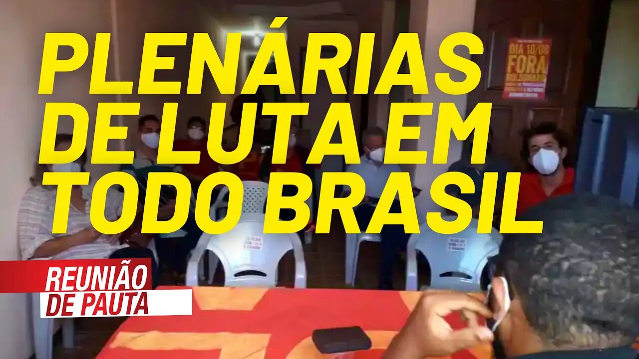 Nesse sábado, novas plenárias de luta em todo Brasil - Reunião de Pauta nº 780 - 31/08/21
