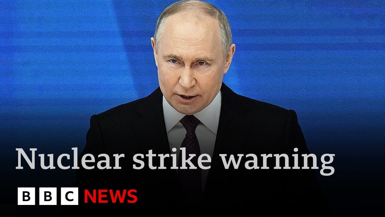 Putin declares Russia could launch nuclear strike in response to conventional attack | BBC News