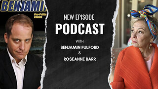 Benjamin Fulford and Roseanne Barr Interview