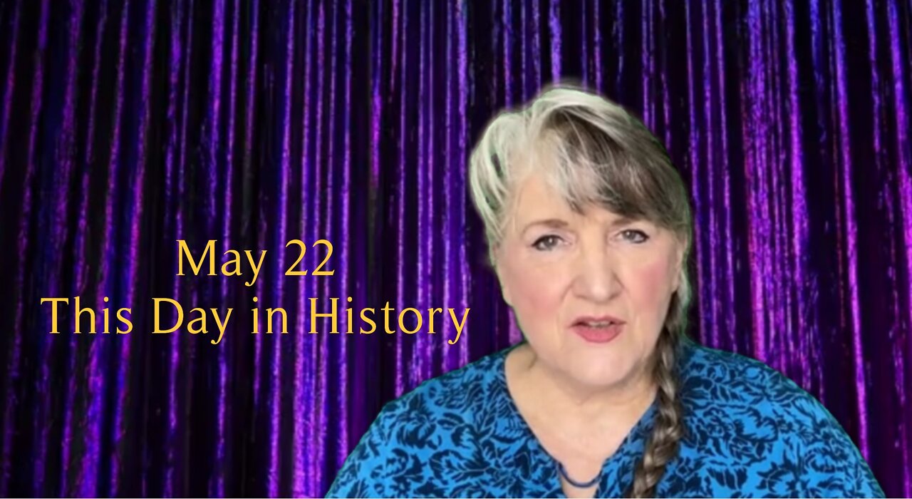 This Day in History, May 22