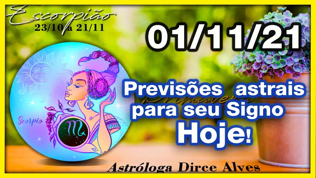 [Horóscopo do Dia] 01/11/2021previsões astrais para todos os signos Dirce Alves [Segunda-Feira]#Novo