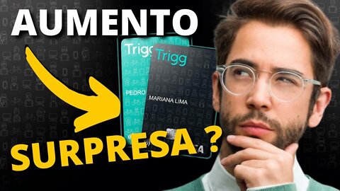 TRIGG AUMENTANDO LIMITE DO CARTÃO DE CREDITO DE SURPRESA !