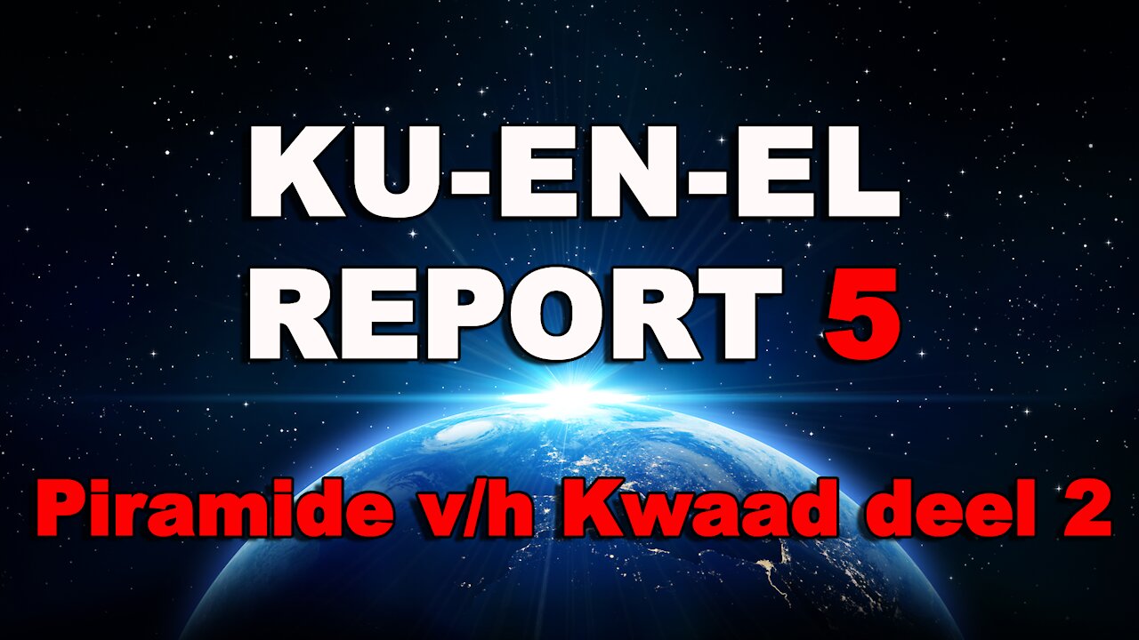 KU-EN-EL Report 5: Piramide van het Kwaad 2