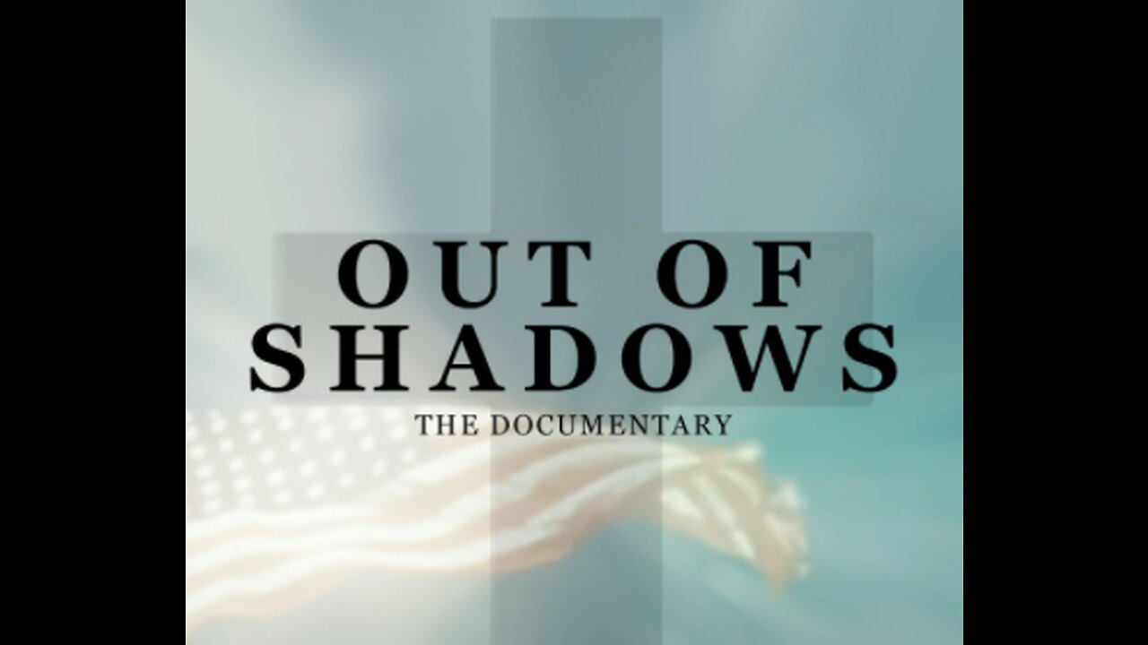 Out of Shadows (2020 Documentary)- Exposing Satanism in High Places