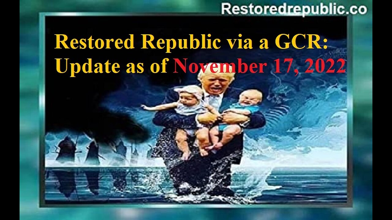 Restored Republic via a GCR Update as of November 17, 2022