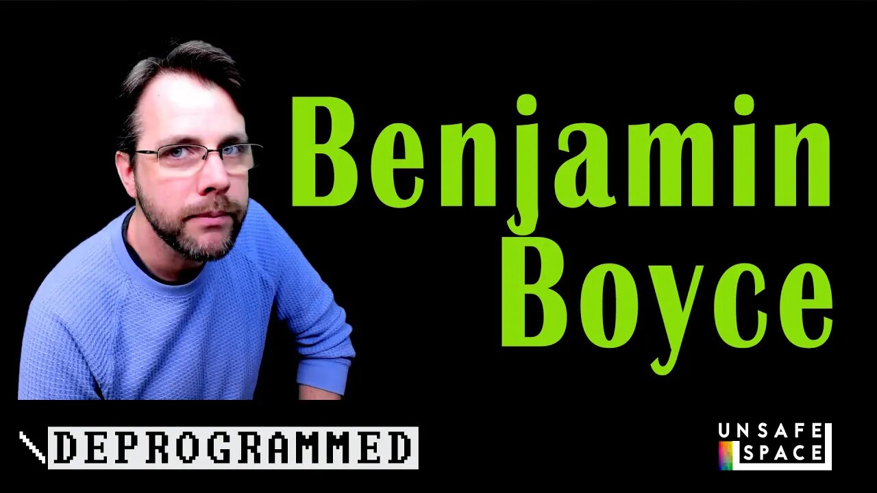 [Deprogrammed] Benjamin Boyce