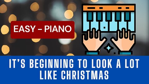 Easy Piano - It’s Beginning To Look A Lot Like Christmas