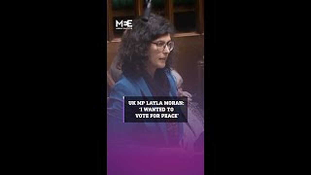 British MP Layla Moran: ‘I wanted to vote for peace’