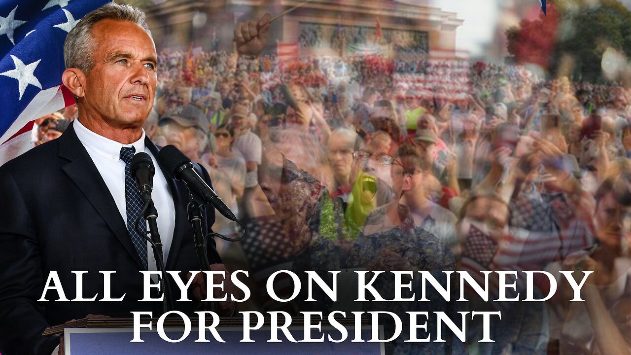 All Eyes On Kennedy For President