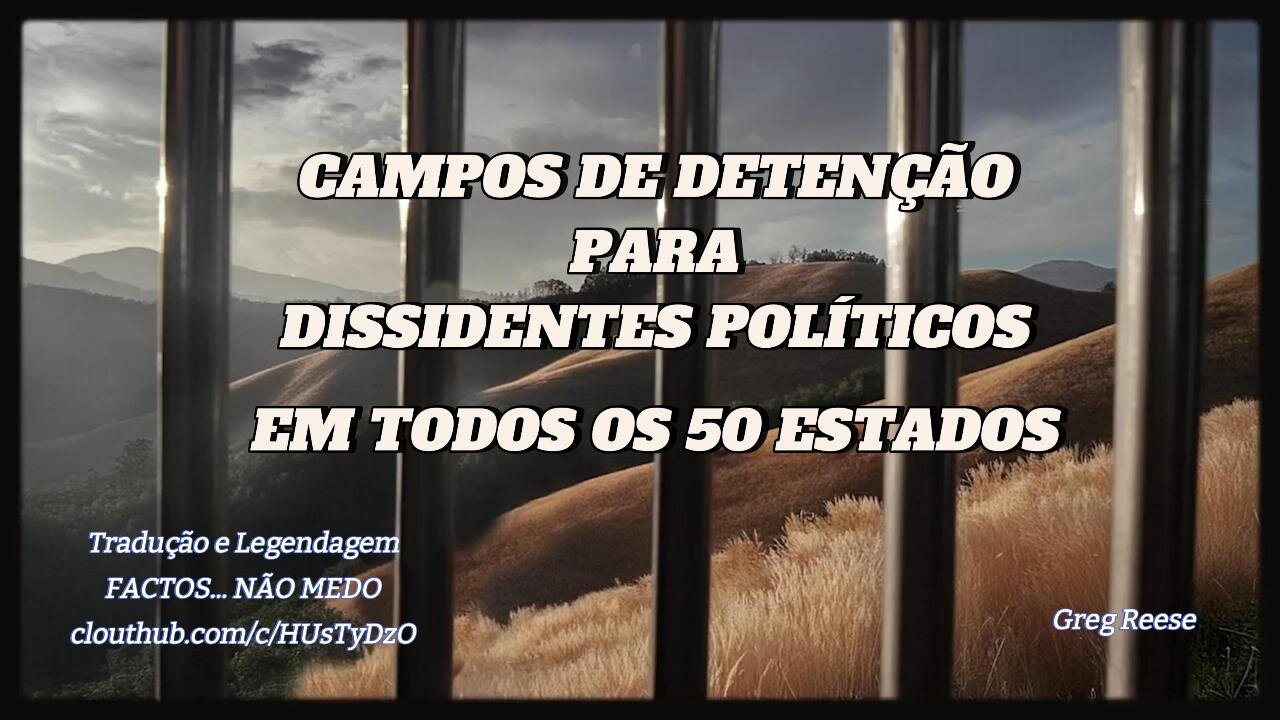 🎬🔥CAMPOS DE DETENÇÃO PARA DISSIDENTES POLÍTICOS EM TODOS OS 50 ESTADOS (GREG REESE)🔥🎬