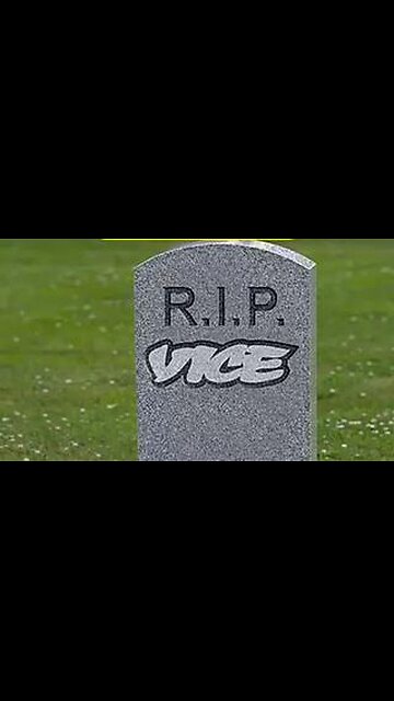 Oh no! RIP Vice.