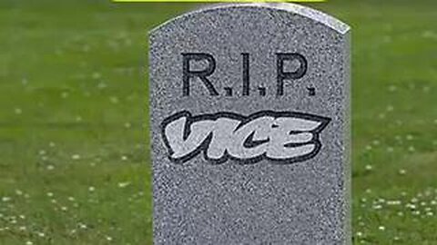 Oh no! RIP Vice.