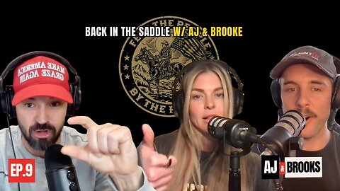 09 - Back in the Saddle w/ AJ & Brooke