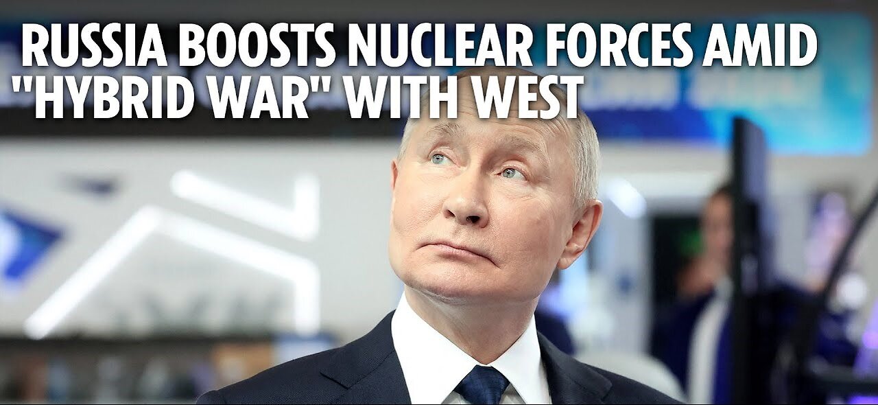 Russia boosts nuclear forces amid "hybrid war" with West