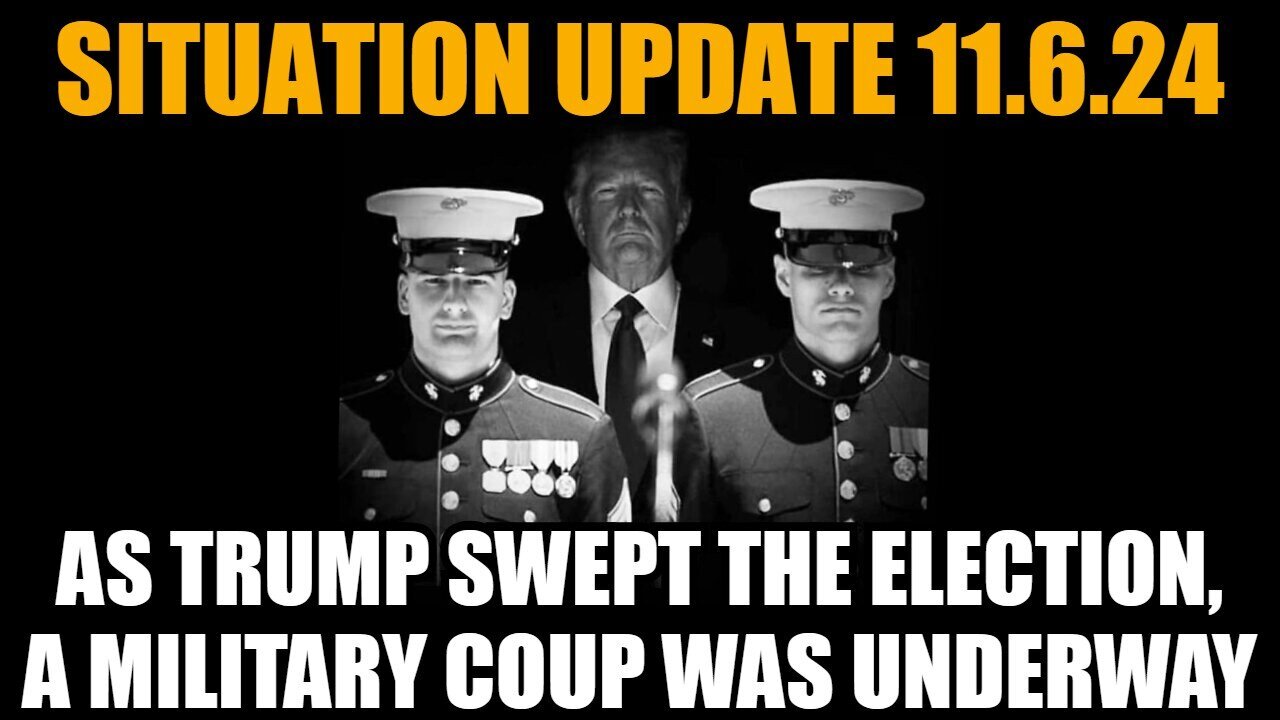 Situation Update - As Trump Swept The Election, A Military Coup Was Underway - 11/7/24.