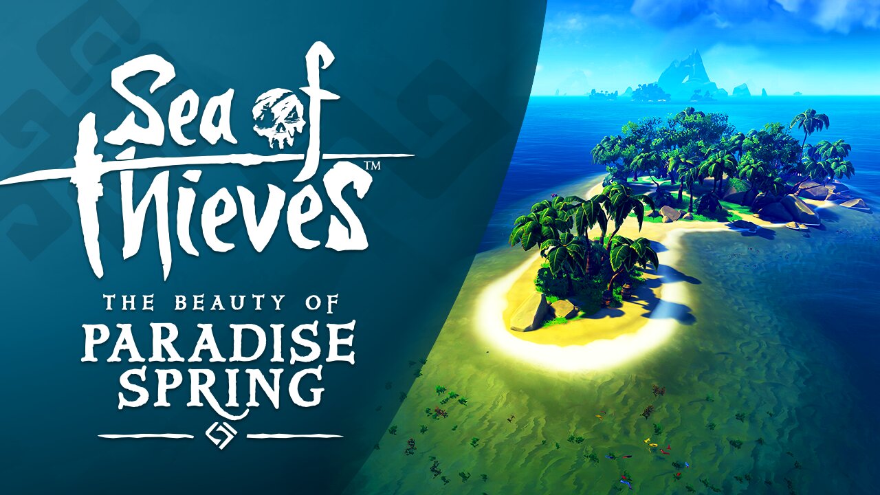 Sea of Thieves: The Beauty of Paradise Spring