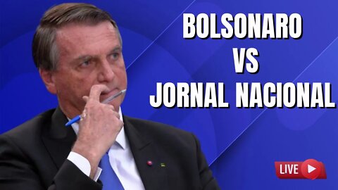 BOLSONARO VS JORNAL NACIONAL Live #59