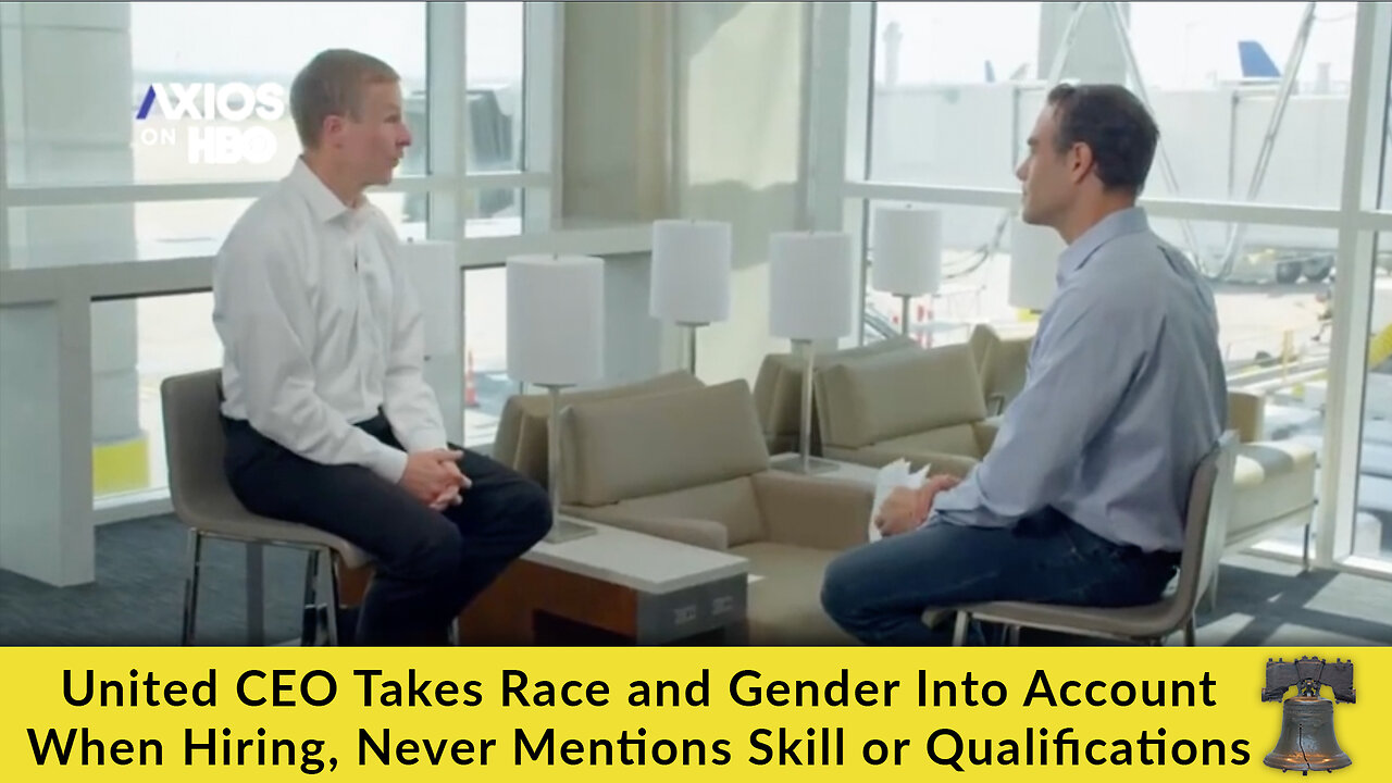 United CEO Takes Race and Gender Into Account When Hiring, Never Mentions Skill or Qualifications