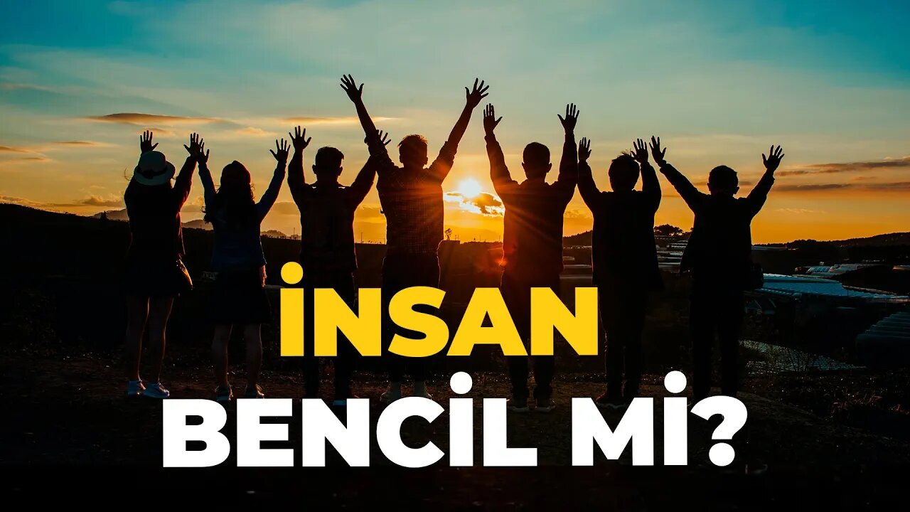 İnsan Bencil midir?