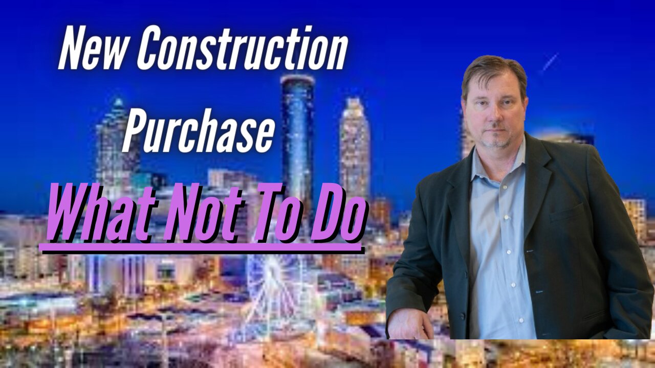 Buying a New Construction Home .. What NOT TO DO