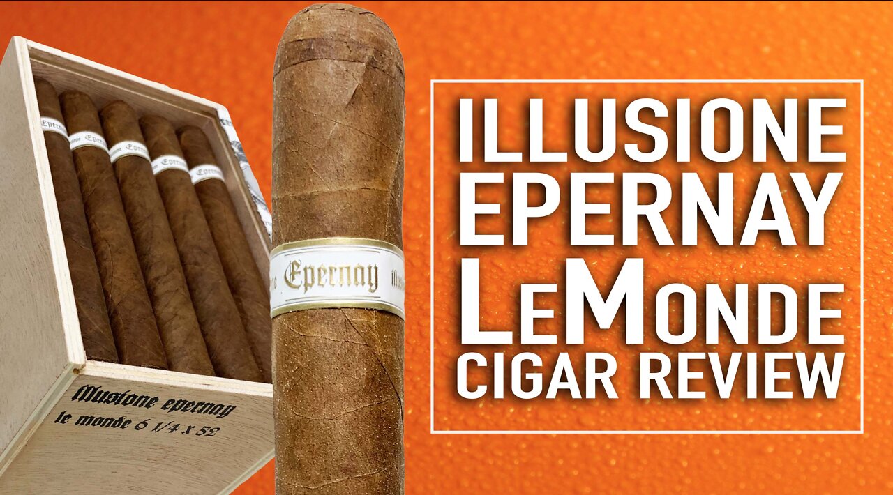 Illusione Epernay LeMonde Cigar Review